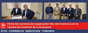 OTIC del Comercio y la Cámara de Comercio de Araucanía: Una alianza estratégica para impulsar el desarrollo empresarial