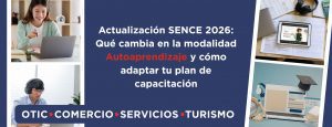Actualización SENCE 2026: Qué cambia en la modalidad Autoaprendizaje y cómo adaptar tu plan de capacitación